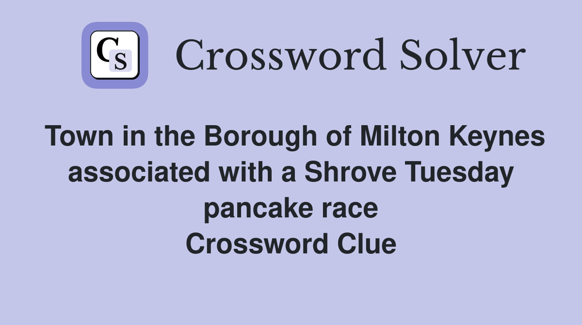 Town in the Borough of Milton Keynes associated with a Shrove Tuesday